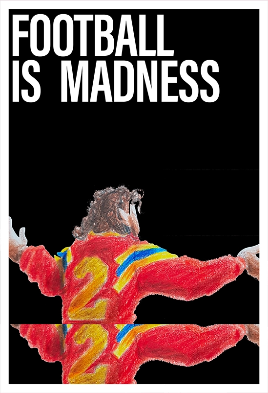 Week 32 Poster: --- IS MADNESS